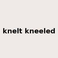 knelt kneeled是什么意思