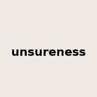 unsureness是什么意思