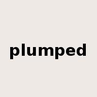 plumped是什么意思