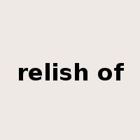 relish of是什么意思
