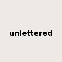 unlettered是什么意思