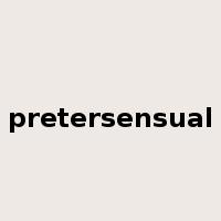 pretersensual是什么意思