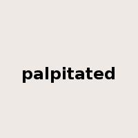 palpitated