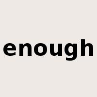 enough