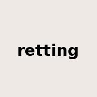 retting是什么意思