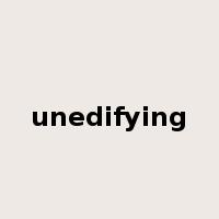 unedifying是什么意思