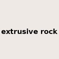 extrusive rock是什么意思