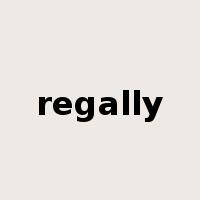 regally是什么意思