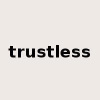 trustless是什么意思