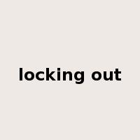 locking out是什么意思