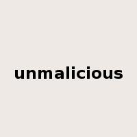 unmalicious是什么意思