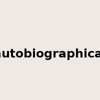 autobiographical是什么意思