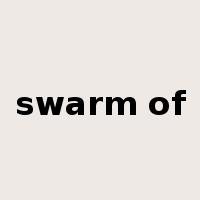 swarm of是什么意思