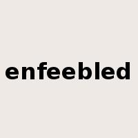 enfeebled是什么意思