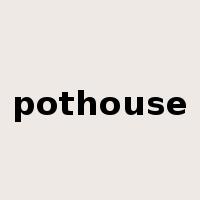 pothouse是什么意思