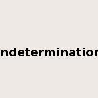 indetermination是什么意思