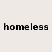 homeless是什么意思