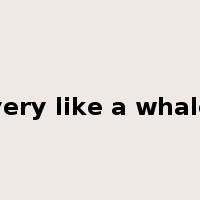 very like a whale是什么意思