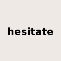 hesitate是什么意思