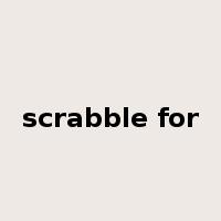 scrabble for是什么意思