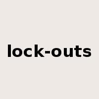 lock-outs是什么意思