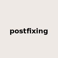 postfixing是什么意思