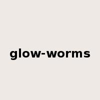 glow-worms是什么意思