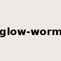 glow-worm是什么意思