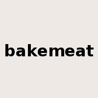 bakemeat是什么意思