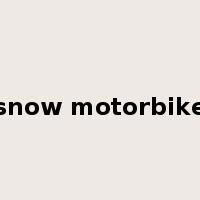 snow motorbike是什么意思