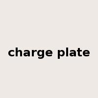 charge plate是什么意思