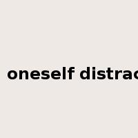 find oneself distracted是什么意思