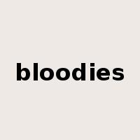 bloodies是什么意思