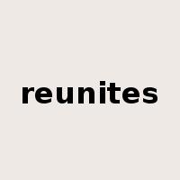 reunites是什么意思