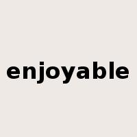 enjoyable是什么意思