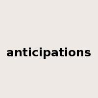 anticipations是什么意思