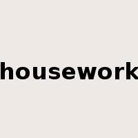 housework是什么意思