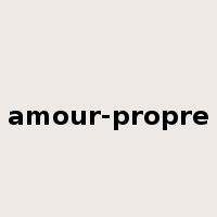 amour-propre是什么意思