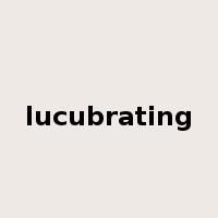 lucubrating是什么意思