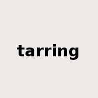 tarring是什么意思