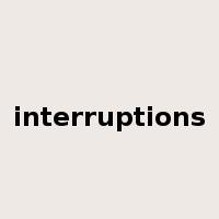 interruptions是什么意思