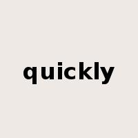 quickly是什么意思