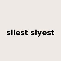 sliest slyest是什么意思