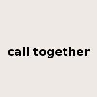 call together是什么意思