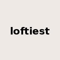 loftiest是什么意思