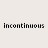 incontinuous是什么意思