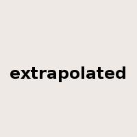 extrapolated是什么意思