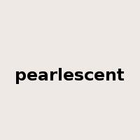 pearlescent是什么意思