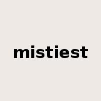 mistiest是什么意思