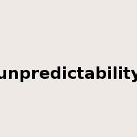 unpredictability